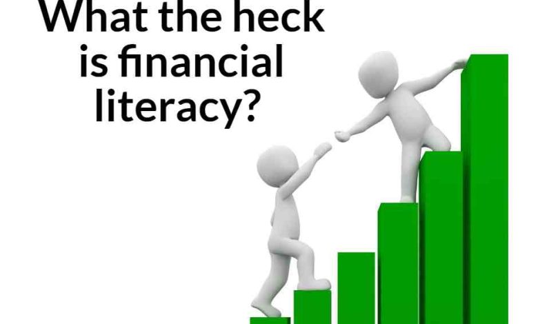 What the heck is financial literacy?